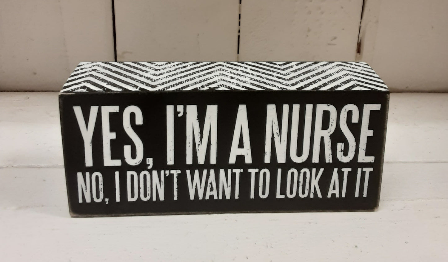 Yes, I'm a Nurse - Block Sign